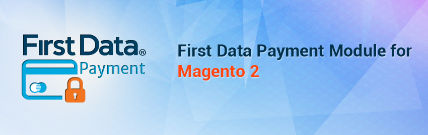 Secure Online Shopping with Magento 2 First Data Payment