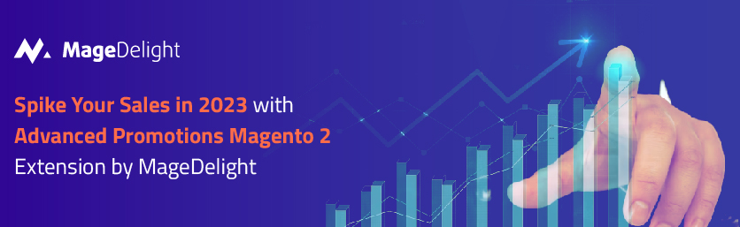 Boost Sales in 2023 with Advanced Promotions for Magento 2