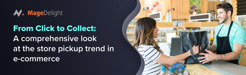 Store Pickup Trend: The Future of eCommerce Convenience