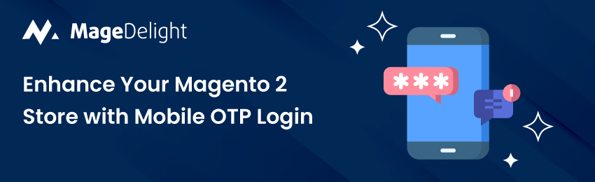Boost Magento 2 with Mobile OTP Login