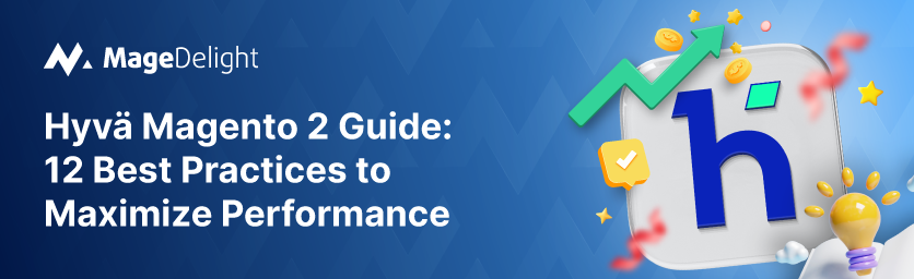 Hyvä Magento 2 Performance Best Practices