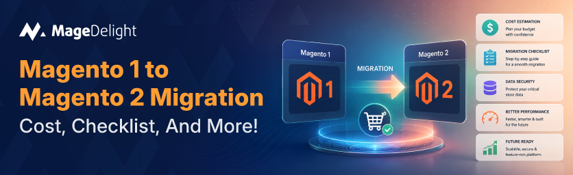 Magento 1 to 2 Migration: Cost & Checklist