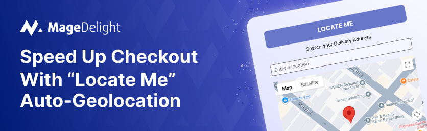 Speed Up Checkout With “Locate Me” Auto-Geolocation