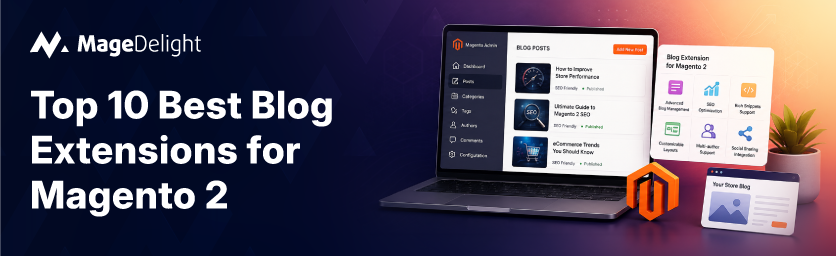 Top 10 Best Blog Extensions for Magento 2