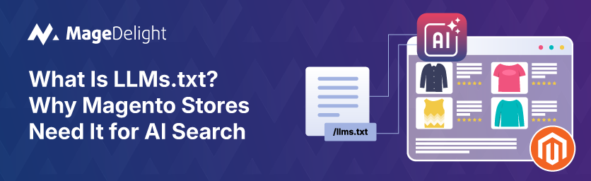 What is LLMs.txt and why Magento stores need it