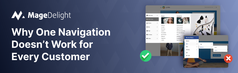Why One Navigation Doesn’t Work for Every Customer