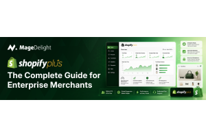 Shopify Plus - The Complete Guide