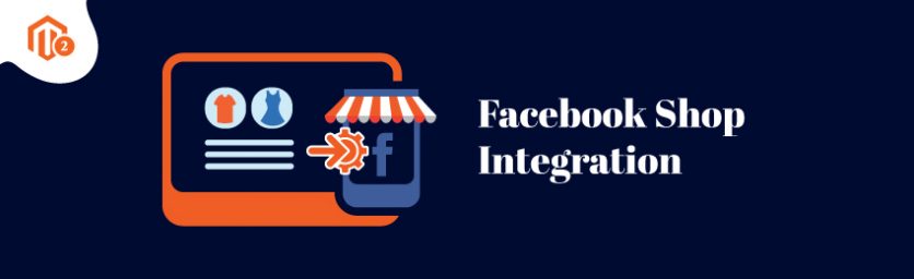 Configure Facebook Shop Integration in Magento 2